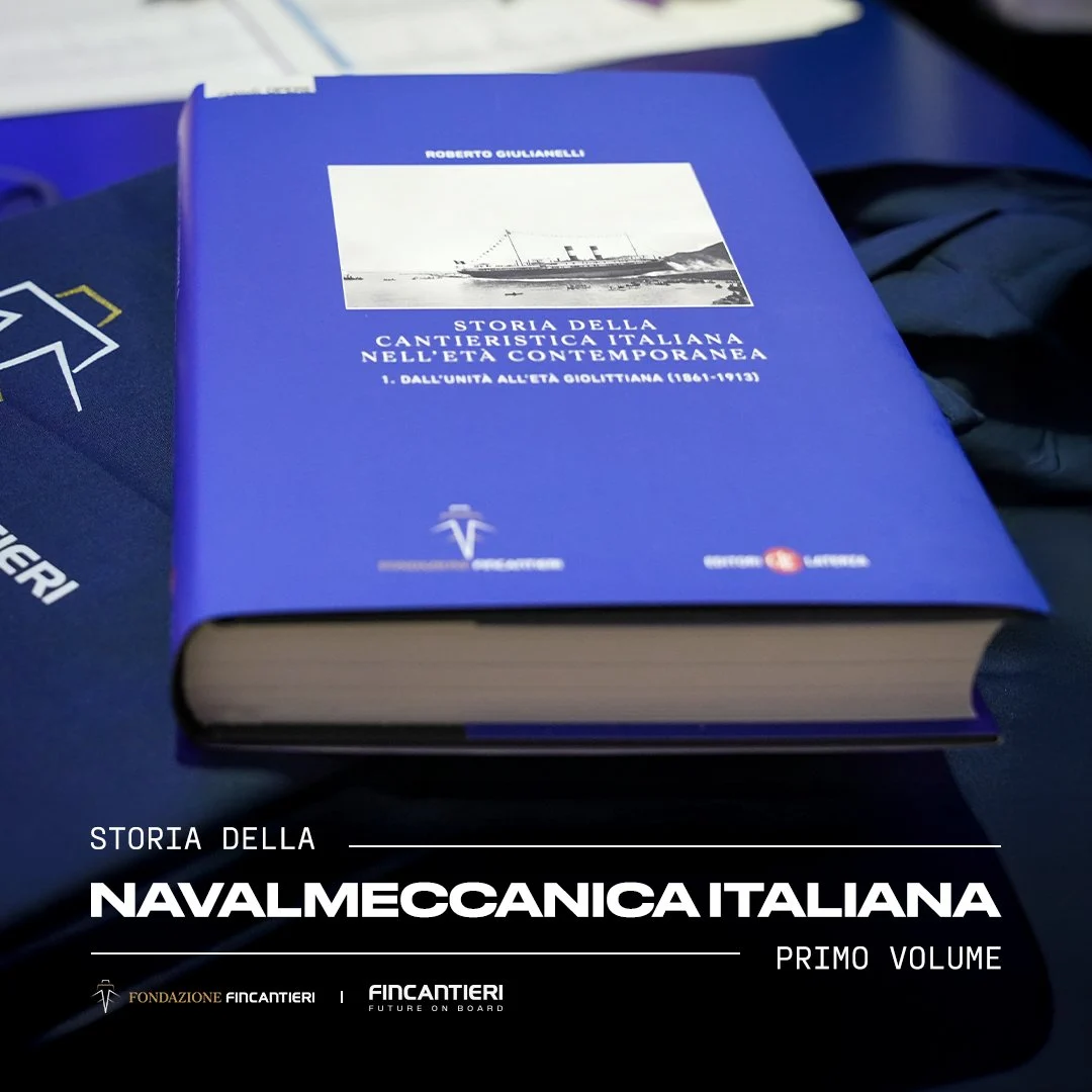 Fundação Fincantieri lança primeiro volume sobre a história da cantieristica italiana (1861-1913)